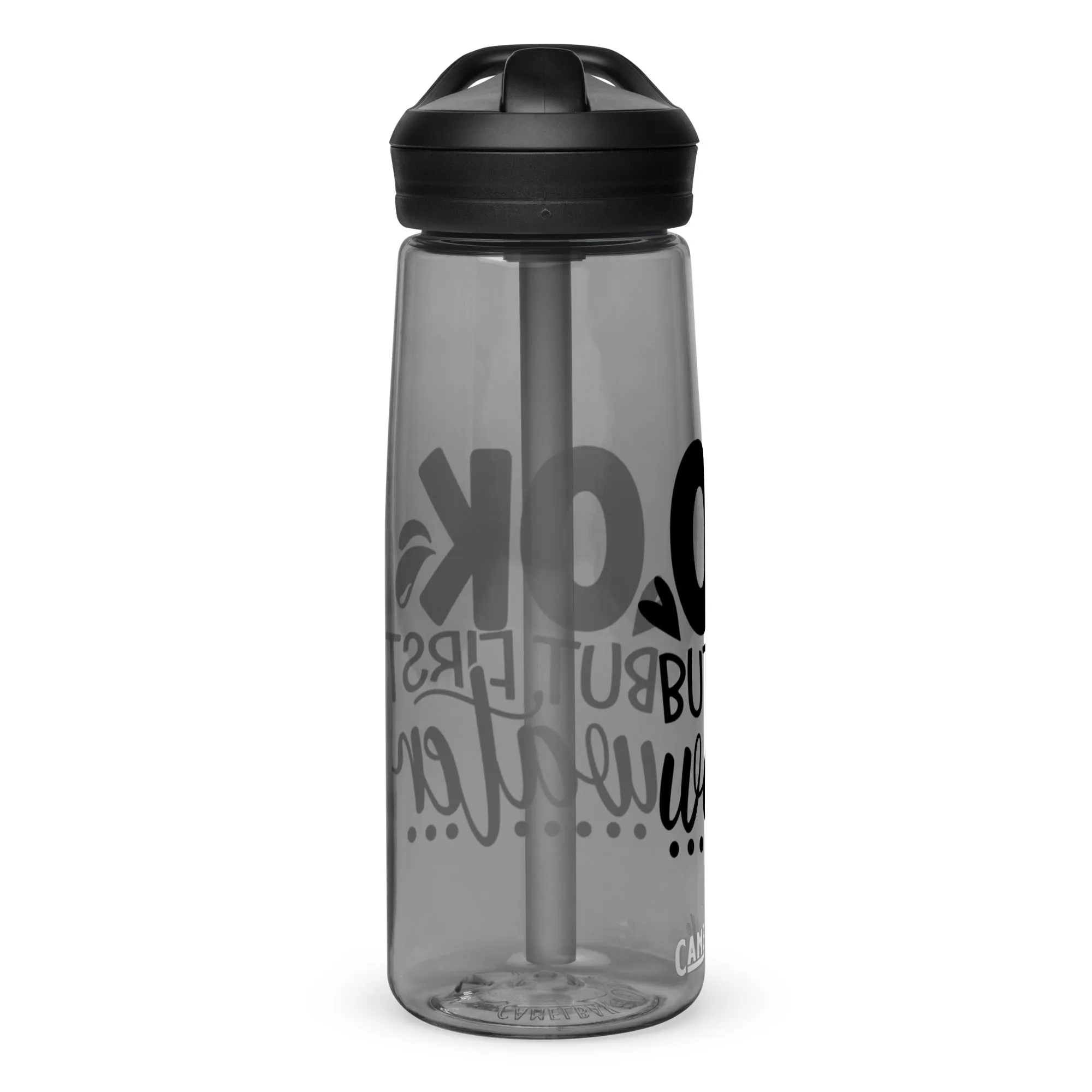 "OK, but first water" Sports water bottle