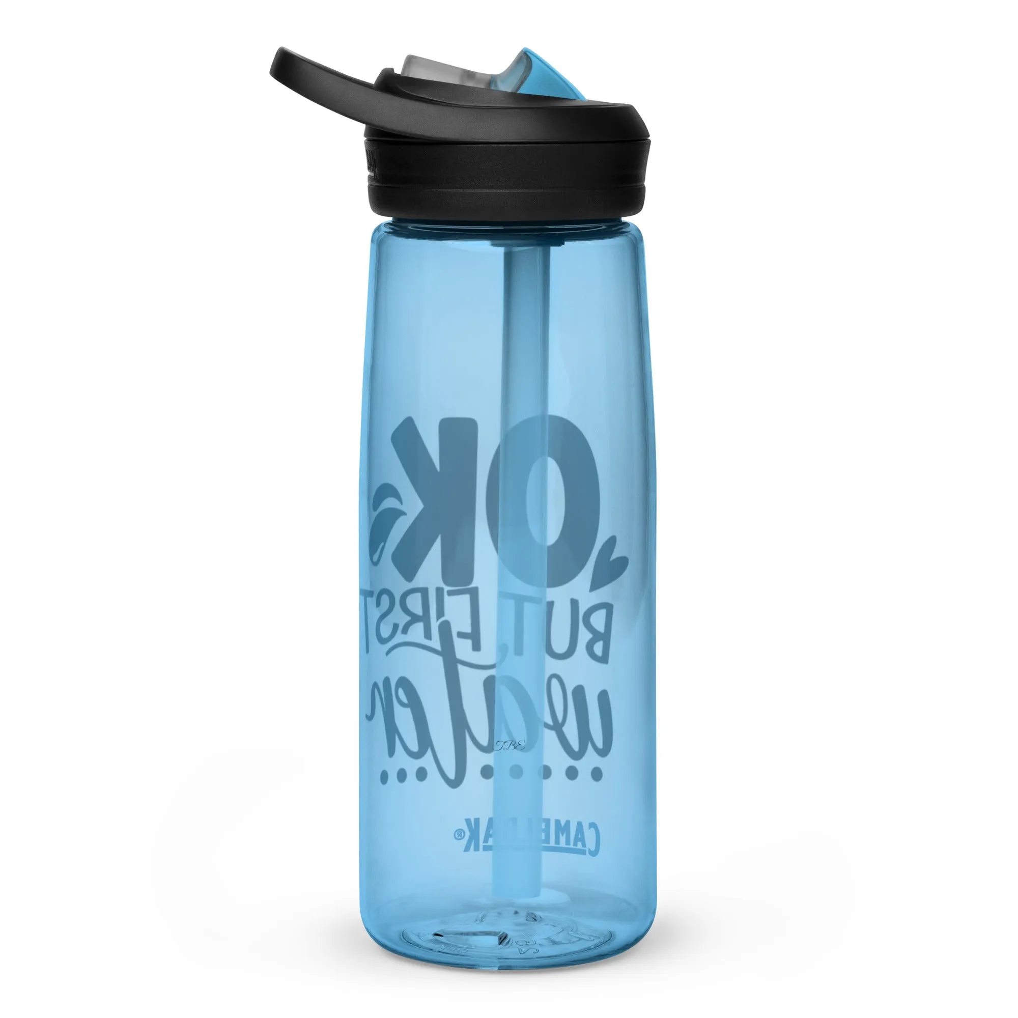 "OK, but first water" Sports water bottle