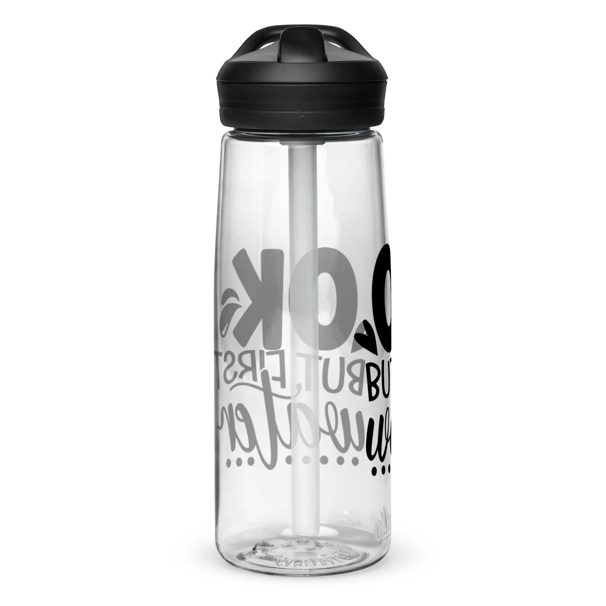 "OK, but first water" Sports water bottle